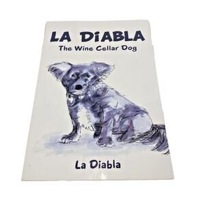 La Diabla: The Wine Cellar Dog by La Diabla (English) Paperback Book 2011